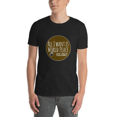 All I Want is World Peace and Coffee Short-Sleeve Unisex T-Shirt - The Japan Shop